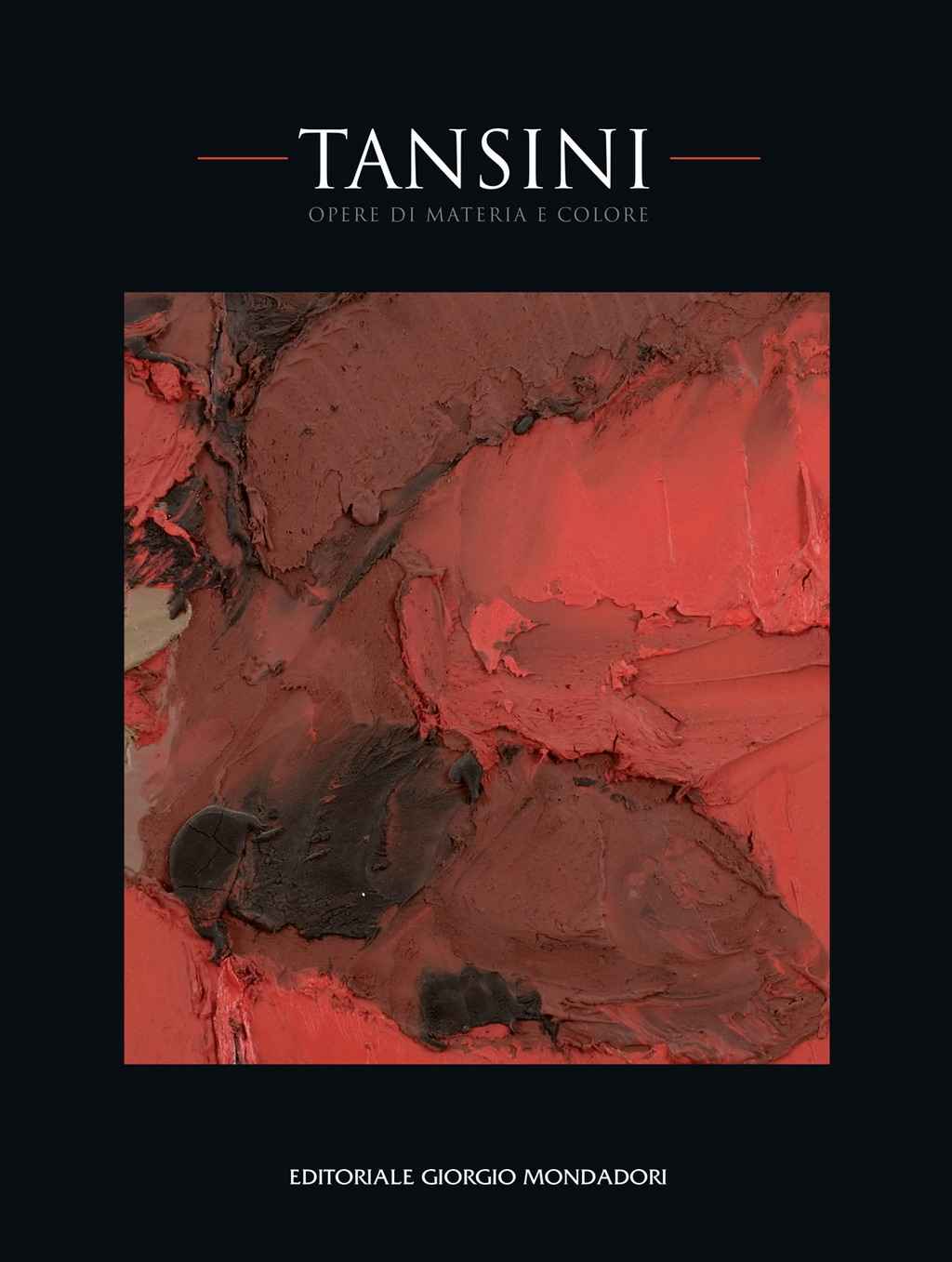 Copertina del volume Davide Tansini (a c. di), “Erminio Tansini. Opere di materia e colore”, Editoriale Giorgio Mondadori, Milano 2011